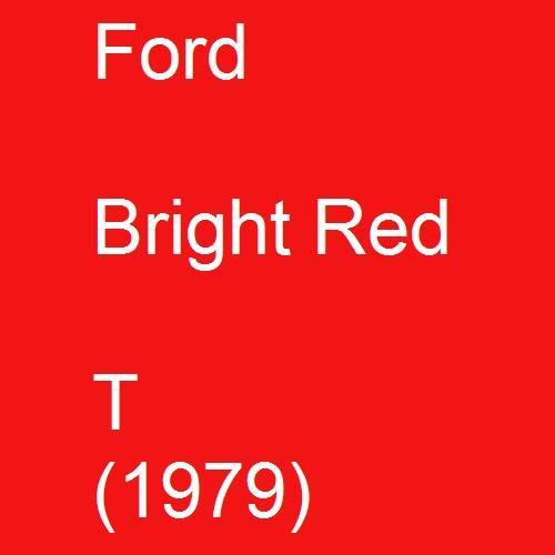 Ford, Bright Red, T (1979).